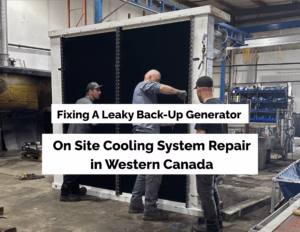 Fixing a leaky back-up generator: on site cooling system repair in western canada